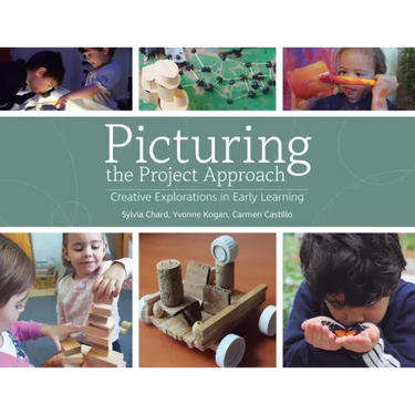 Picturing the Project Approach: Creative Explorations in Early Learning