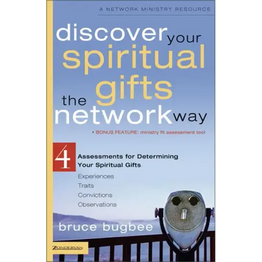 Discover Your Spiritual Gifts the Network Way: 4 Assessments for Determining Your Spiritual Gifts