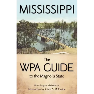 Mississippi: The WPA Guide to the Magnolia State
