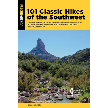 101 Classic Hikes of the Southwest