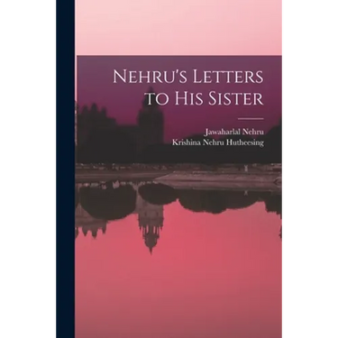 Nehru's Letters to His Sister