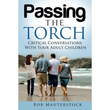 Passing the Torch: Critical Conversations With Your Adult Children