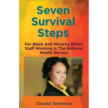 Seven Survival Steps For Black and Ethnic Minority Staff Working in the National Health Service