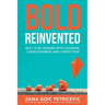 Bold Reinvented: Next level leading with Courage, Consciousness and Conviction
