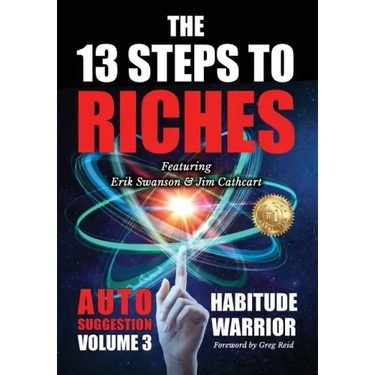 The 13 Steps To Riches: Habitude Warrior Volume 3: AUTO SUGGESTION with Jim Cathcart