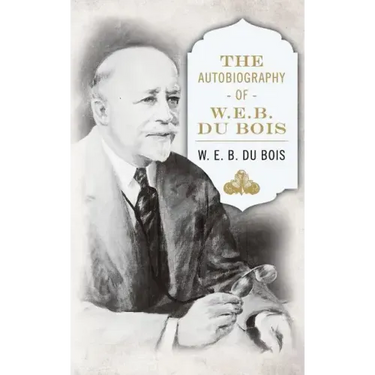 The Autobiography of W. E. B. DuBois