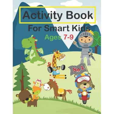 Activity Book For Smart Kids Ages 7-9: Fun Activities Workbook Game For Valentine's day, Christmas, Birthday & Everyday Learning, Coloring, Dot to Dot