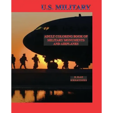 U.S. Military: Adult Coloring Book of Military Monuments and Airplanes