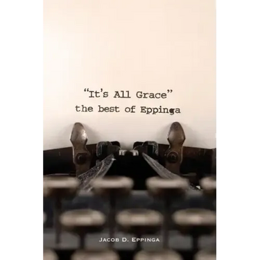 It's All Grace: the Best of Eppinga