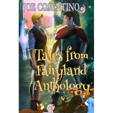 Tales from Fairyland Anthology: The Naked Prince and Other Tales from Fairyland with Holiday Tales from Fairyland