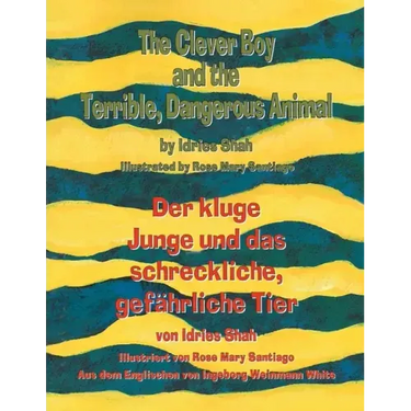 The Clever Boy and the Terrible, Dangerous Animal - Der kluge Junge und das schreckliche, gefährliche Tier: Bilingual English-German Edition / Zweispr