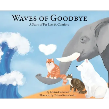 Waves of Goodbye: A Story of Pet Loss & Comfort