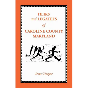 Heirs and Legatees of Caroline County, Maryland