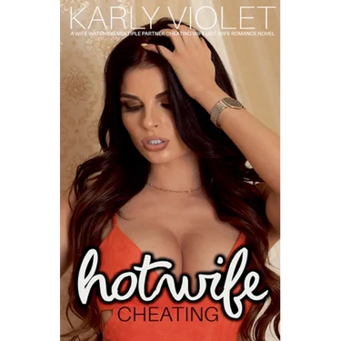 Hotwife Cheating - A Wife Watching Multiple Partner Cheating Wife Hot Wife Romance Novel