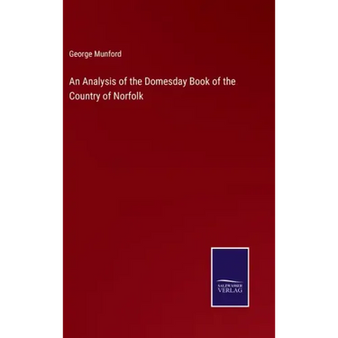 An Analysis of the Domesday Book of the Country of Norfolk