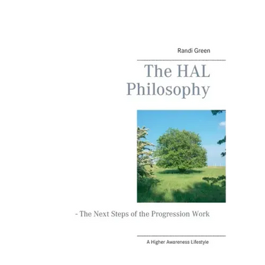 The HAL Philosophy: - The Next Steps of the Progression Work