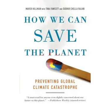 How We Can Save the Planet: Preventing Global Climate Catastrophe