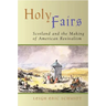 Holy Fairs: Scotland and the Making of American Revivalism