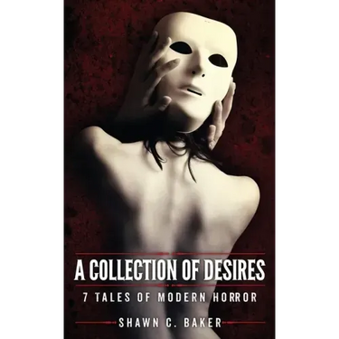 A Collection of Desires: 7 Tales of Modern Horror