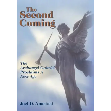 The Second Coming: The Archangel Gabriel Proclaims a New Age