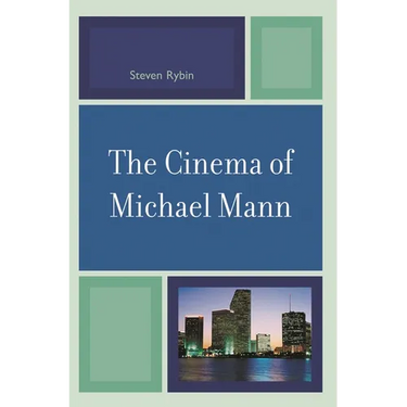 The Cinema of Michael Mann