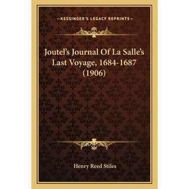 Joutel's Journal Of La Salle's Last Voyage, 1684-1687 (1906)