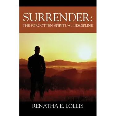 Surrender: The Forgotten Spiritual Discipline