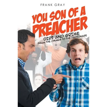 You Son of a Preacher: Dirt and Grime from the Church to the Parsonage