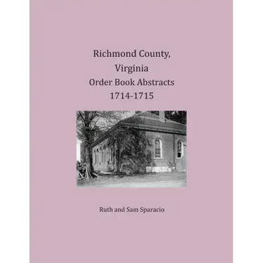 Richmond County, Virginia Order Book Abstracts 1714-1715