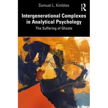 Intergenerational Complexes in Analytical Psychology: The Suffering of Ghosts