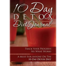 10-Day Detox Diet Journal: Track Your Progress See What Works: A Must for Anyone on the 10-Day Detox Diet