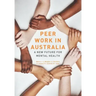 Peer work in Australia: A new future for mental health