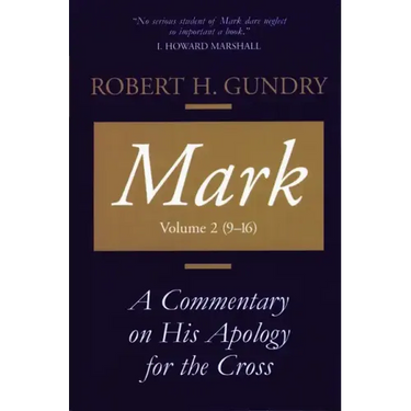 Mark: A Commentary on His Apology for the Cross, Volume 2