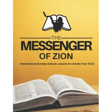 The Messenger of Zion Sunday School Lessons for Adults Year 2023 King James Version