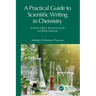 A Practical Guide to Scientific Writing in Chemistry: Scientific Papers, Research Grants and Book Proposals