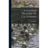 A Pioneer Mother of California