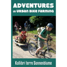 Adventures in Urban Bike Farming