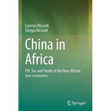 China in Africa: Fdi, Tax and Trends of the New African Geo-Economics
