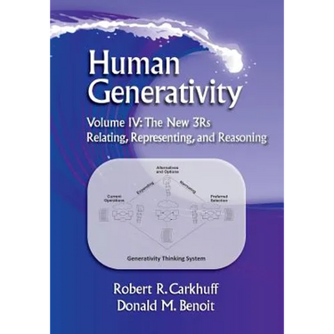 Human Generativity Volume IV: The New 3R's: Relating, Representing, and Reasoning