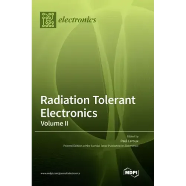 Radiation Tolerant Electronics, Volume II