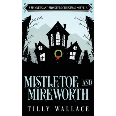 Mistletoe and Mireworth