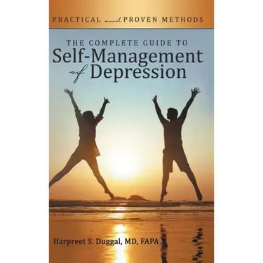 The Complete Guide to Self-Management of Depression: Practical and Proven Methods