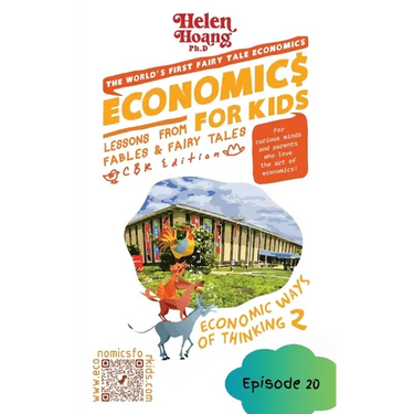 Economics for Kids: Economic Ways of Thinking 2 - Lessons from Fables & Fairy Tales