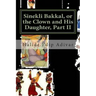 Sinekli Bakkal, or the Clown and His Daughter, Part II: Translated from the Turkish by W. D. Halsey