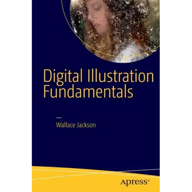 Digital Illustration Fundamentals: Vector, Raster, Waveform, Newmedia with Dicf, Daef and Asnmf