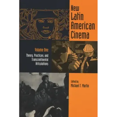 New Latin American Cinema, Volume 1: Theories, Practices, and Transcontinental Articulations