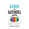 Audio For Authors: Audiobooks, Podcasting, And Voice Technologies