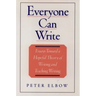 Everyone Can Write: Essays Toward a Hopeful Theory of Writing and Teaching Writing