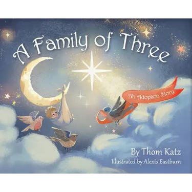 A Family of Three: An Adoption Story