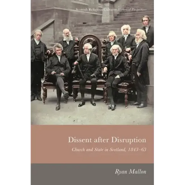 Dissent After Disruption: Church and State in Scotland, 1843-63